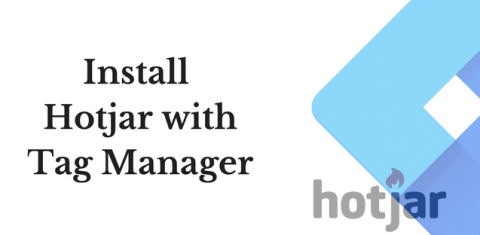 How to Install Hotjar with GTM